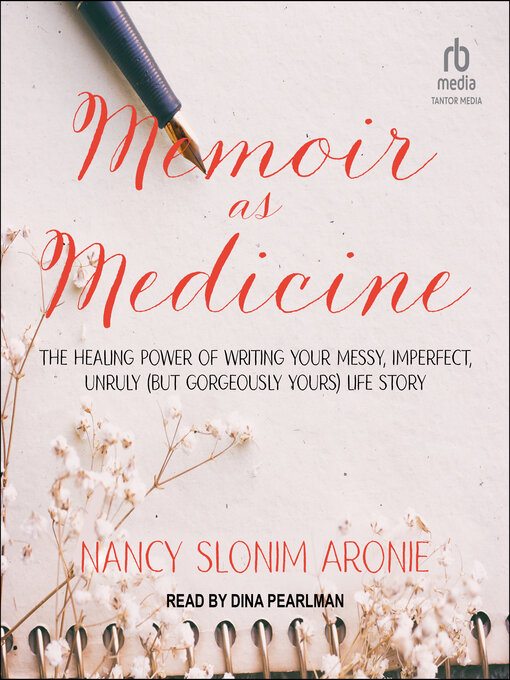 Title details for Memoir as Medicine by Nancy Slonim Aronie - Available